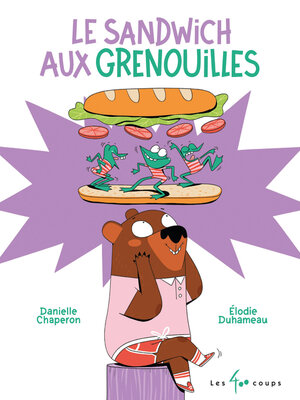 cover image of Le sandwich aux grenouilles